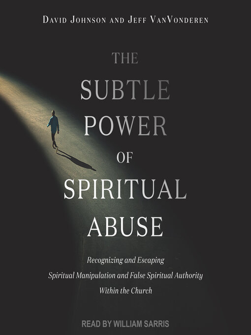 Title details for The Subtle Power of Spiritual Abuse by David Johnson - Available